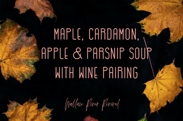 Maple, Cardamon, Apple & Parsnip Soup Plus Wine Pairing
